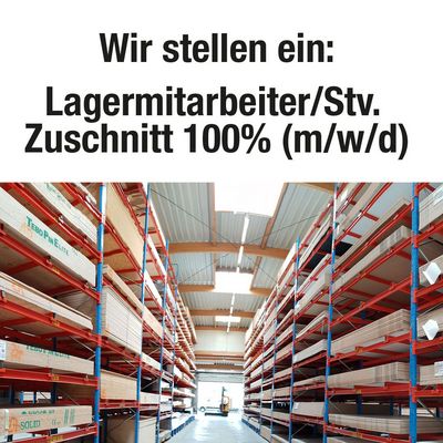 Stellenangebot  Lagermitarbeiter/Stv. Zuschnitt 100% (m/w/d)