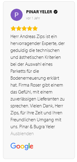 5 Sterne Google Bewertung Roser AG Beratung bezüglich der Parkett Entscheidungs-Kriterien - 5 Sterne Bewertung Pinar & Bugra Y.